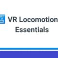 VR Locomotion Essentials