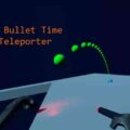VR Bullet Time Teleporter
